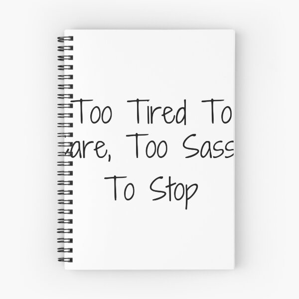 Item preview, Too Tired To Care, Too Sassy To Stop designed and sold by Ninjacatoff.