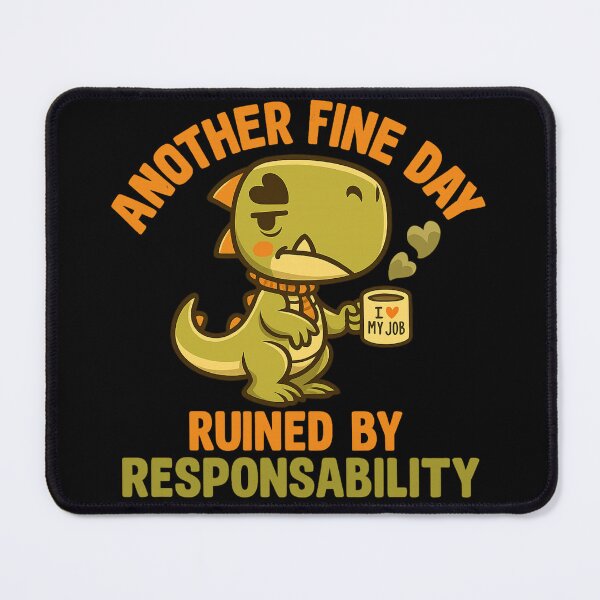 Item preview, Another Fine Day Ruined by Responsability – Funny Dinosaur Coffee Design designed and sold by haitrieuic96.
