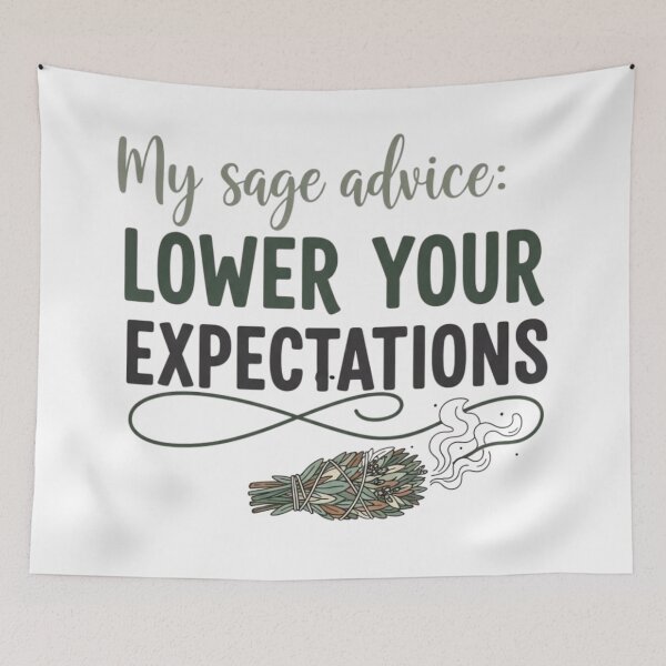 Item preview, My sage advice: lower your expectations designed and sold by FitEnvy.