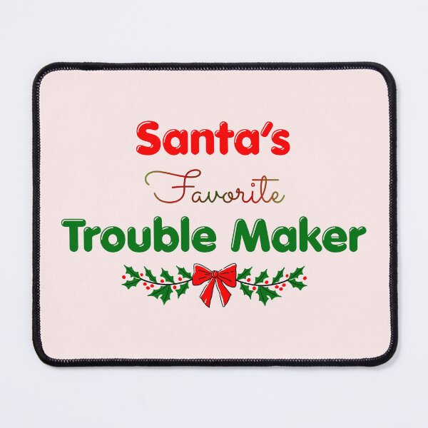 Item preview, Santa’s Favorite Trouble Maker Christmas Design designed and sold by Inkworksbyshery.