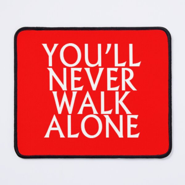 Item preview, You'll Never Walk Alone designed and sold by Stimmo.