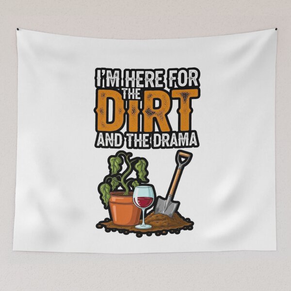 Item preview, I'm here for the dirt and the drama designed and sold by FitEnvy.