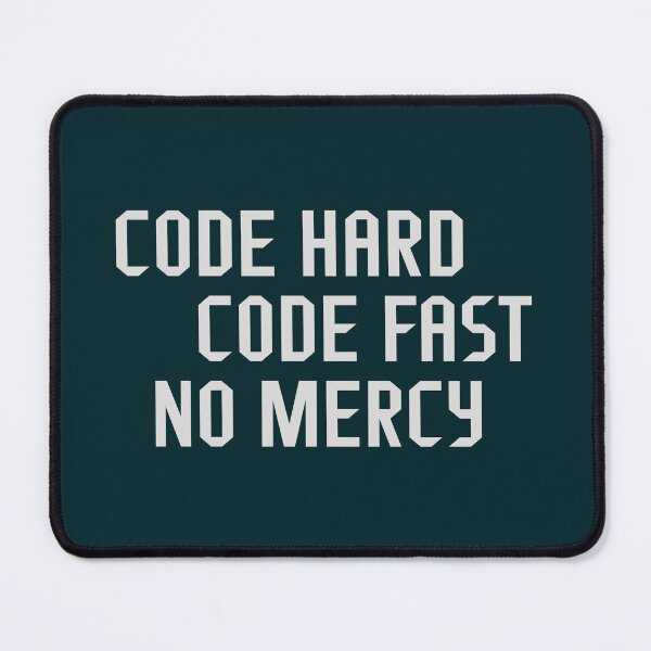 Item preview, Code hard, code fast, no mercy designed and sold by Insanity Driven Design.