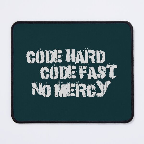 Item preview, Code hard, code fast, no mercy designed and sold by Insanity Driven Design.