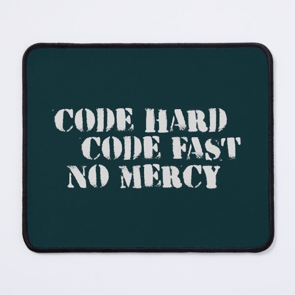Item preview, Code hard, code fast, no mercy designed and sold by Insanity Driven Design.
