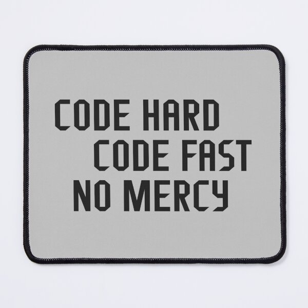 Item preview, Code hard, code fast, no mercy designed and sold by Insanity Driven Design.