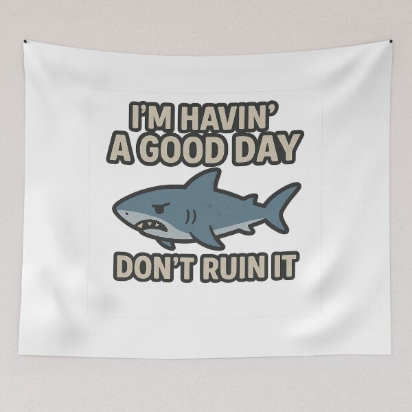 Item preview, I’m Havin’ A Good Day – Funny Shark designed and sold by MOTAS FASHION .