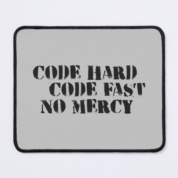 Item preview, Code hard, code fast, no mercy designed and sold by Insanity Driven Design.