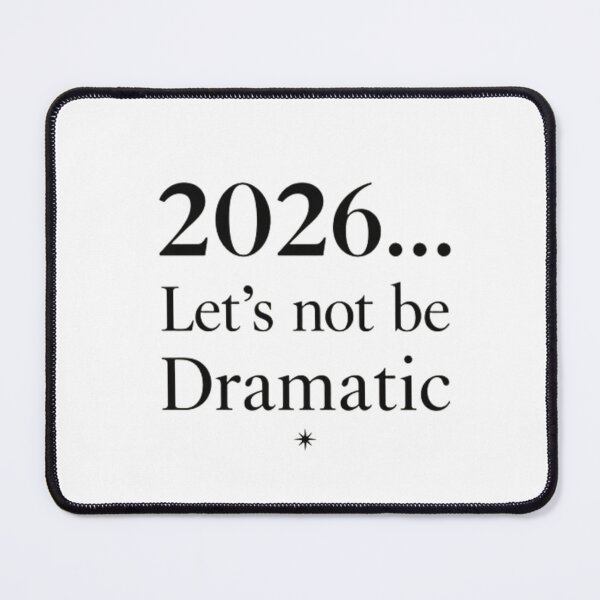 Item preview, “2026 Let’s Not Be Dramatic Funny New Year Quote designed and sold by NRcollections24.