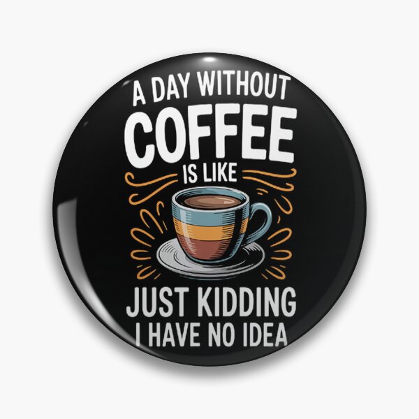 Item preview, Coffee Lovers A Day Without Coffee Snobs Coffee Addicts designed and sold by Lucaseinar.