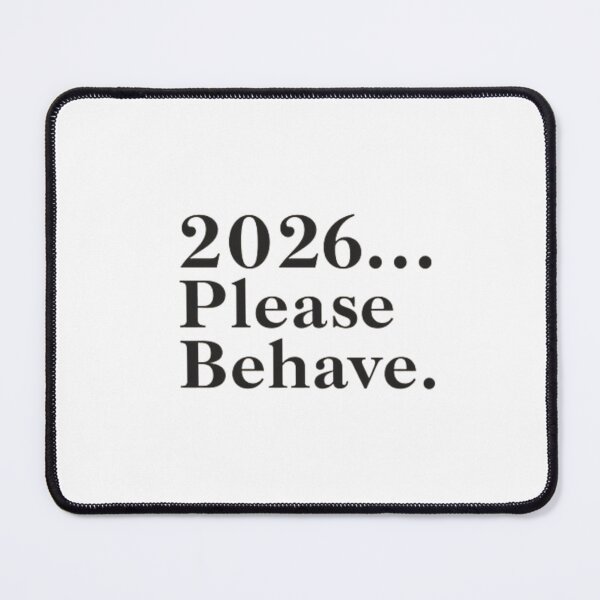 Item preview, 2026 Please Behave Funny New Year Minimalist Quote designed and sold by NRcollections24.