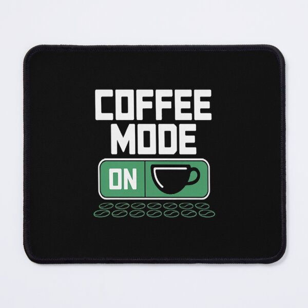 Item preview, Coffee Mode On - Coffee Lover Caffeine Addict designed and sold by Lucaseinar.