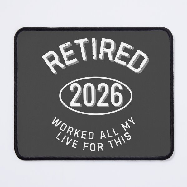 Item preview, Retirement funny design Retired in 2026 Worked All My life for this designed and sold by TeeArtWorld.