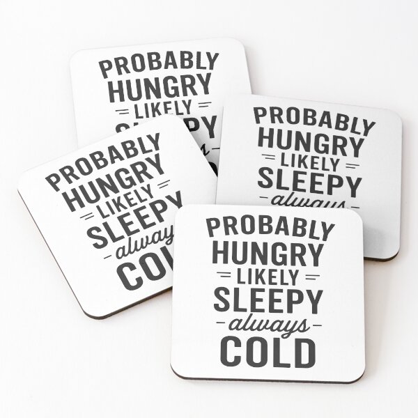 Item preview, Probably Hungry Likely Sleepy Always Cold designed and sold by hemagamo.