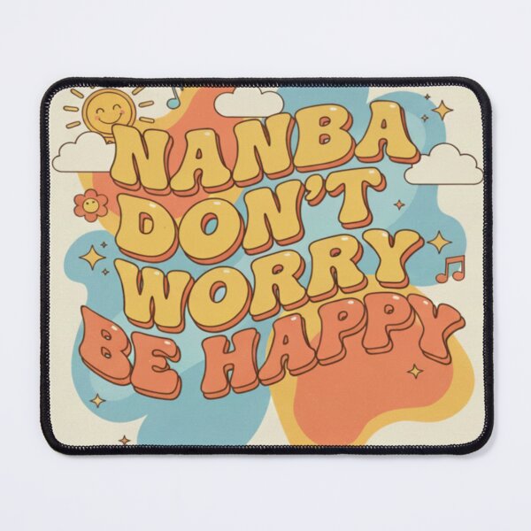 Item preview, Nanba Don’t Worry Be Happy – Retro Positive Quote Design designed and sold by Ranrajshop.