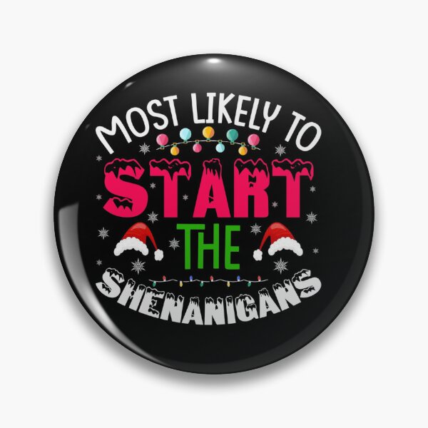 Item preview, Most Likely to Start Shenanigans – Funny Christmas Trouble Maker Design designed and sold by MAZDZINE.