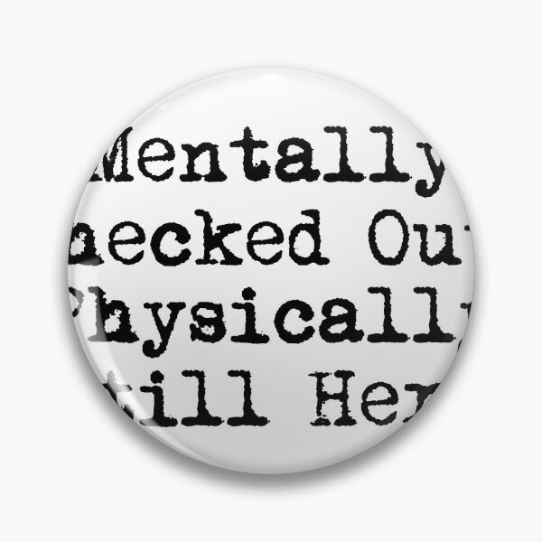 Item preview, Mentally Checked Out, Physically Still Here designed and sold by Ninjacatoff.