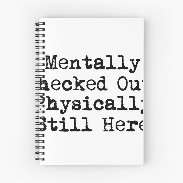 Item preview, Mentally Checked Out, Physically Still Here designed and sold by Ninjacatoff.