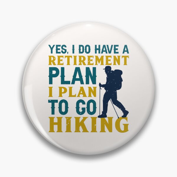 Item preview, Yes, I Have a Retirement Plan: Hiking Adventures Ahead Apparel and Home Décor  designed and sold by Compass and a Camera.