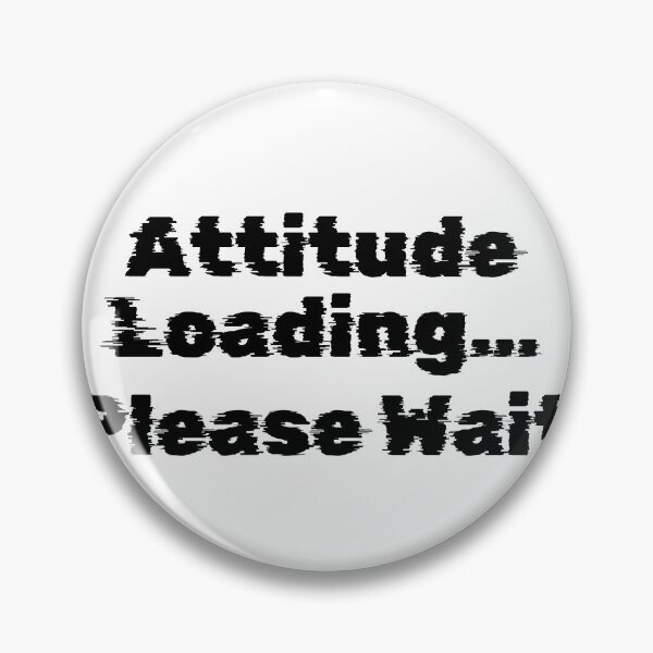 Item preview, Attitude Loading… Please Wait designed and sold by Ninjacatoff.