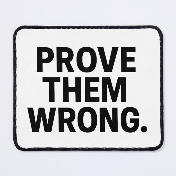 Item preview, Prove Them Wrong designed and sold by kimkosovo.