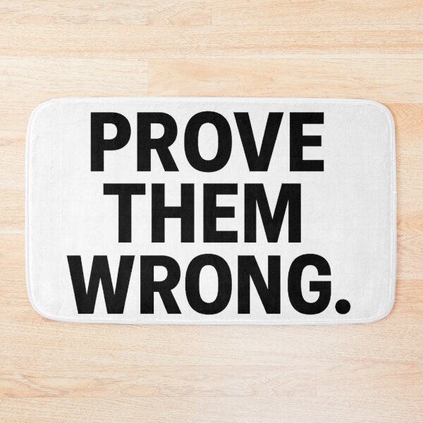 Item preview, Prove Them Wrong designed and sold by kimkosovo.