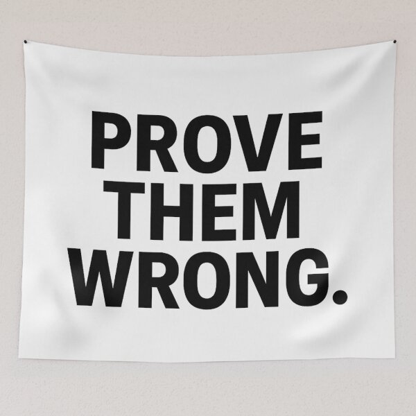 Item preview, Prove Them Wrong designed and sold by kimkosovo.