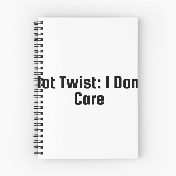 Item preview, Plot Twist: I Don’t Care designed and sold by Ninjacatoff.