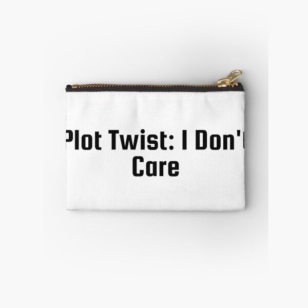 Item preview, Plot Twist: I Don’t Care designed and sold by Ninjacatoff.