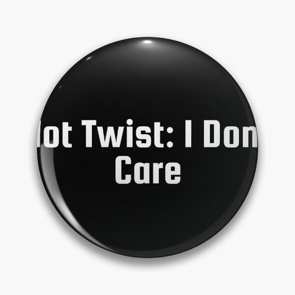 Item preview, Plot Twist: I Don’t Care designed and sold by Ninjacatoff.