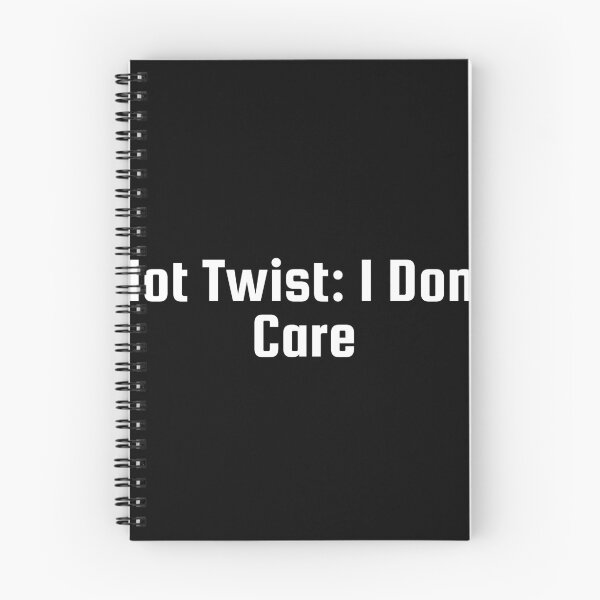 Item preview, Plot Twist: I Don’t Care designed and sold by Ninjacatoff.