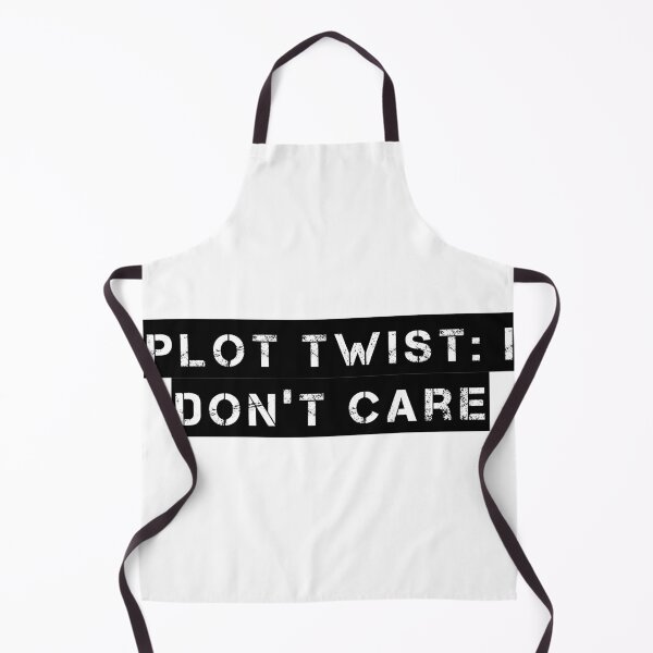 Item preview, Plot Twist: I Don’t Care designed and sold by Ninjacatoff.