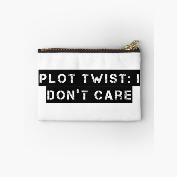 Item preview, Plot Twist: I Don’t Care designed and sold by Ninjacatoff.