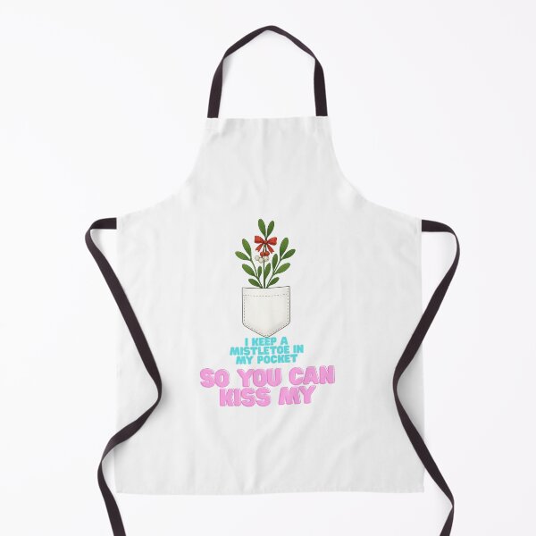 Item preview, I Keep A Mistletoe in My Pocket So You Can Kiss Me designed and sold by NitRes.