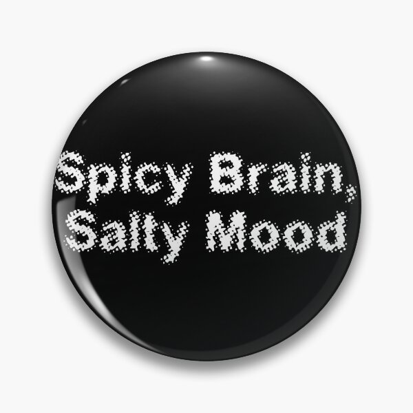 Item preview, Spicy Brain, Salty Mood designed and sold by Ninjacatoff.