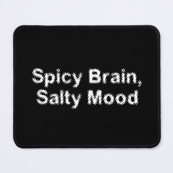Item preview, Spicy Brain, Salty Mood designed and sold by Ninjacatoff.