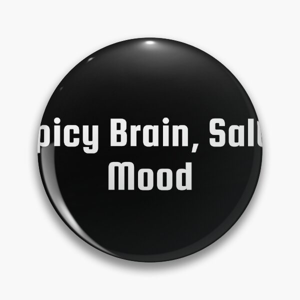 Item preview, Spicy Brain, Salty Mood designed and sold by Ninjacatoff.