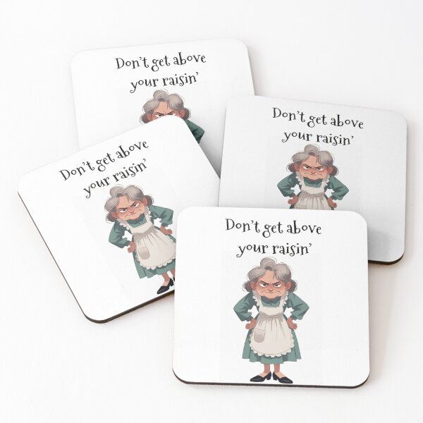 Item preview, Granny Grump Says... Don't Get Above Your Raisin' designed and sold by Wanda Case.