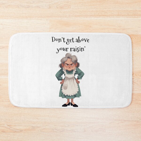 Item preview, Granny Grump Says... Don't Get Above Your Raisin' designed and sold by Wanda Case.