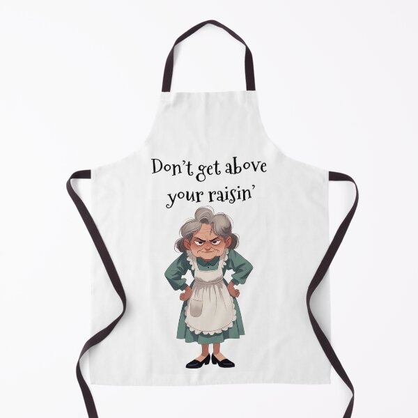 Item preview, Granny Grump Says... Don't Get Above Your Raisin' designed and sold by Wanda Case.