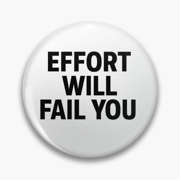 Item preview, Effort Will Fail You designed and sold by kimkosovo.