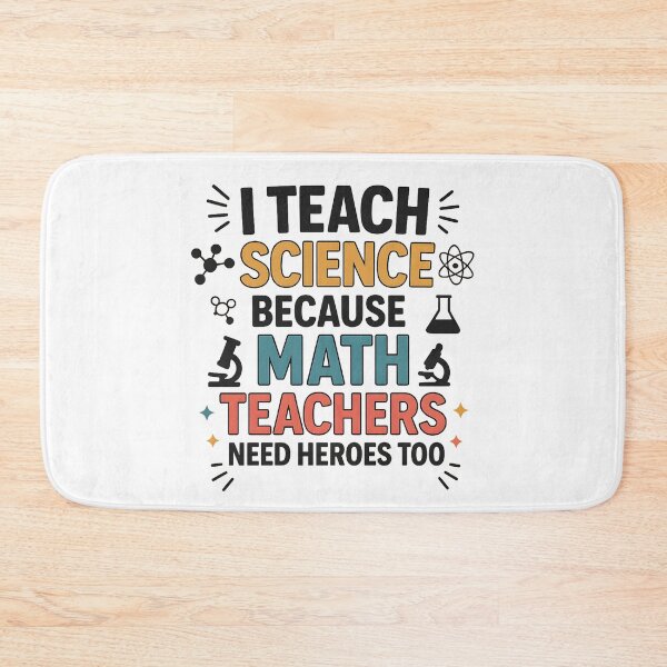 Item preview, I Teach Science Because Math Teachers Need Heroes Too designed and sold by hemagamo.