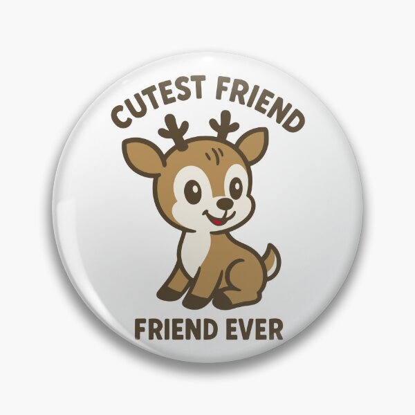 Item preview, Cutest Friend Ever Deer designed and sold by SnappyPNG.
