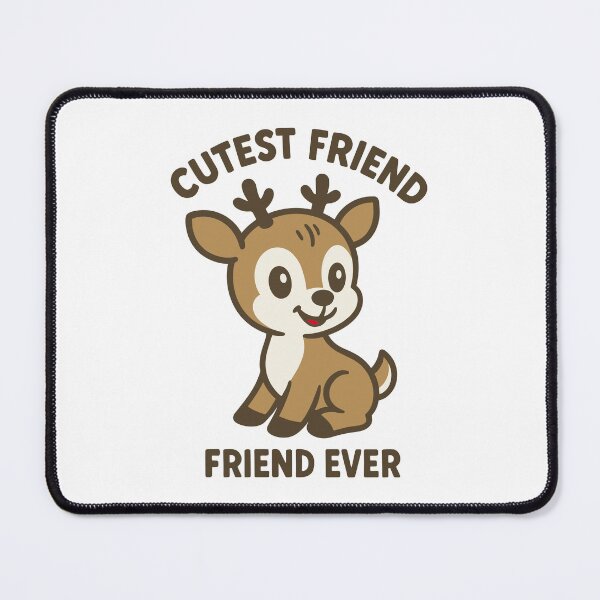 Item preview, Cutest Friend Ever Deer designed and sold by SnappyPNG.