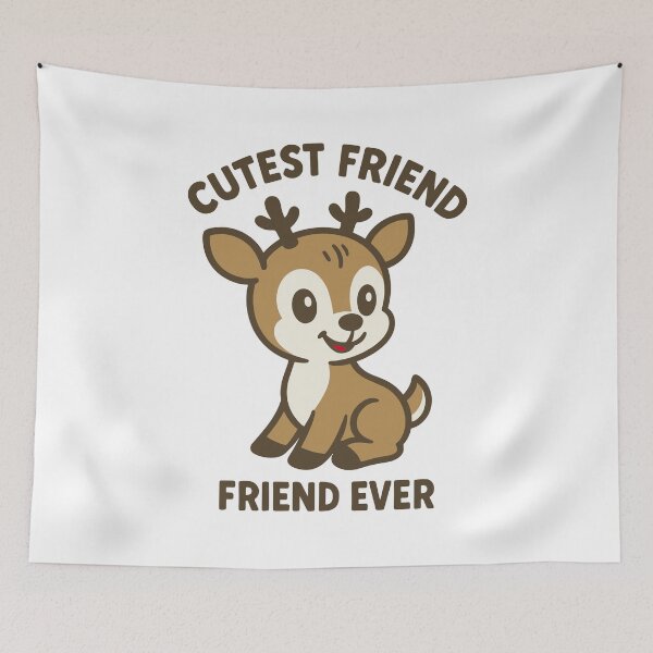 Item preview, Cutest Friend Ever Deer designed and sold by SnappyPNG.