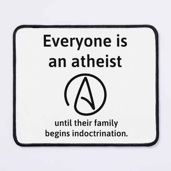 Item preview, Everyone is an atheist until their family begins indoctrination. designed and sold by Rachel the Artist .