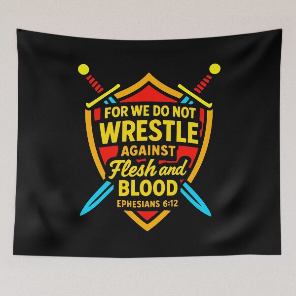 Item preview, Ephesians 6:12 For We Do Not Wrestle Against Flesh And Blood designed and sold by plushism.