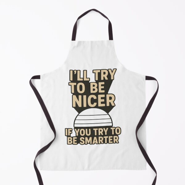 Artikelvorschau, Ich versuche netter zu sein, wenn du versuchst, schlauer zu sein – Lustiges Retro-Shirt entworfen und verkauft von BShop20 – Cute Funny Tees & Gifts.