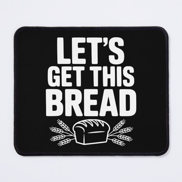 Item preview, Let's Get This Bread designed and sold by Frank Ring.