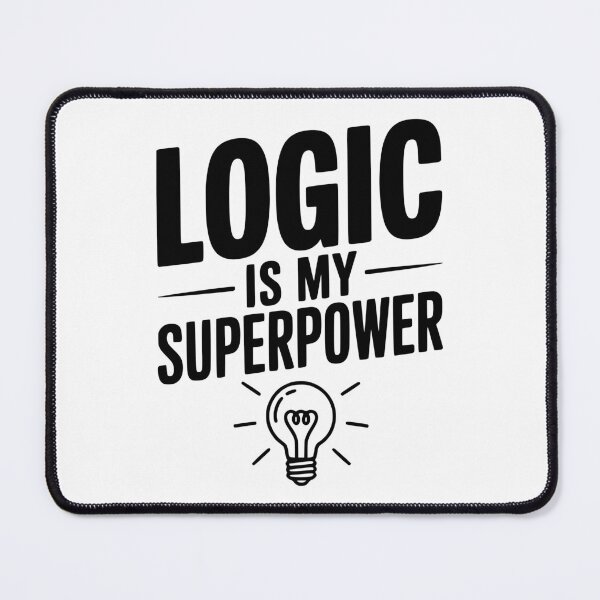 Item preview, Logic is my Superpower designed and sold by Frank Ring.